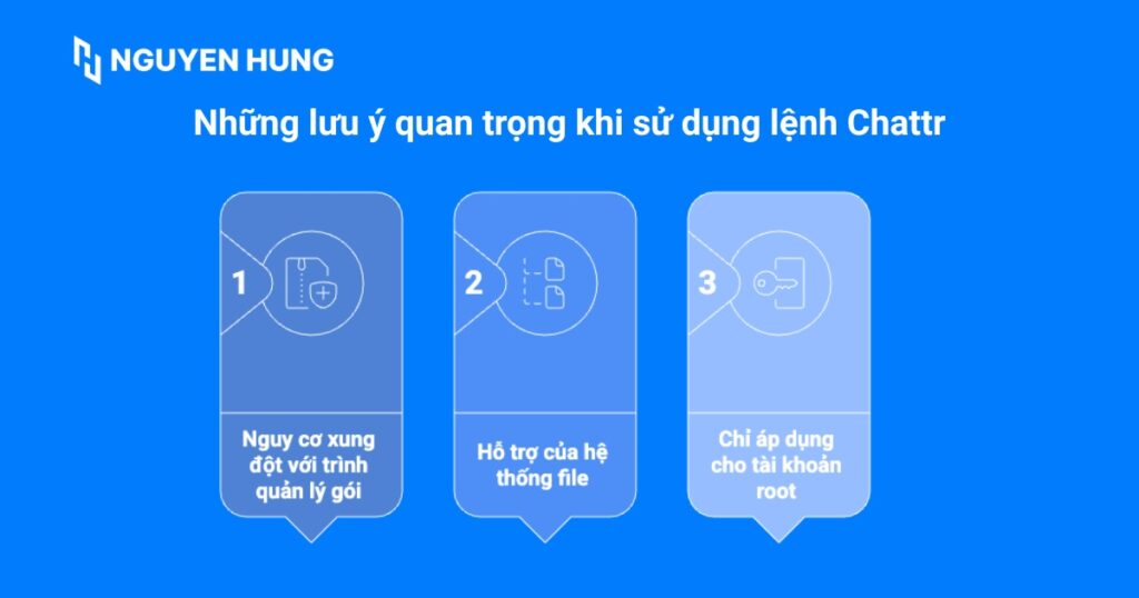 Những lưu ý quan trọng khi sử dụng lệnh Chattr