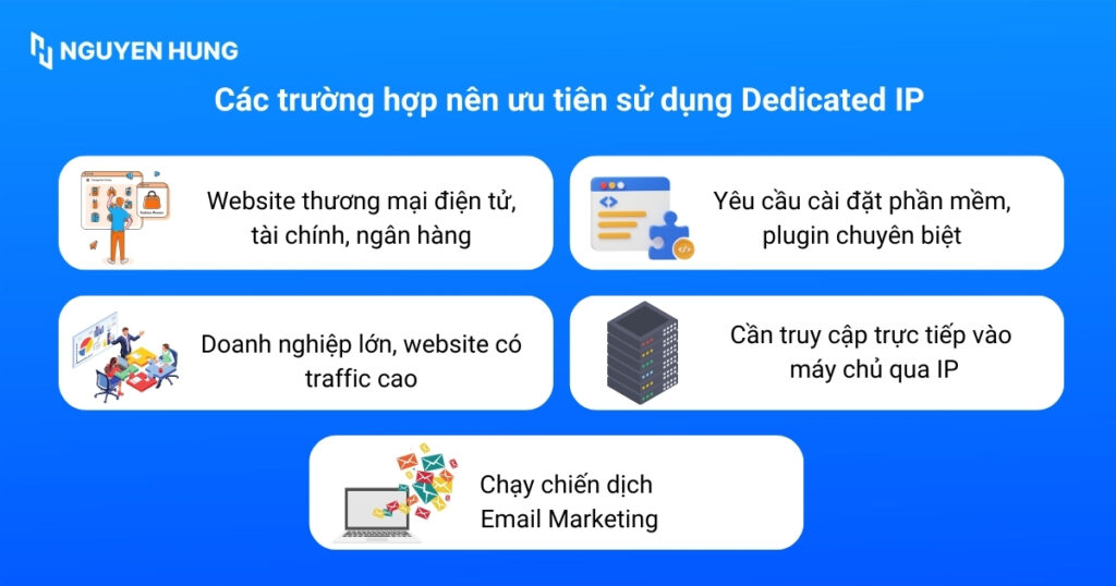 Các trường hợp nên ưu tiên sử dụng Dedicated IP